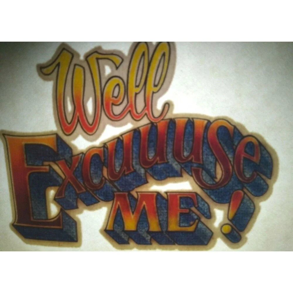 Well Excuse Me Screamin Gleamin Glitter Iron-On Decal Donruss Retro Vintage Cool